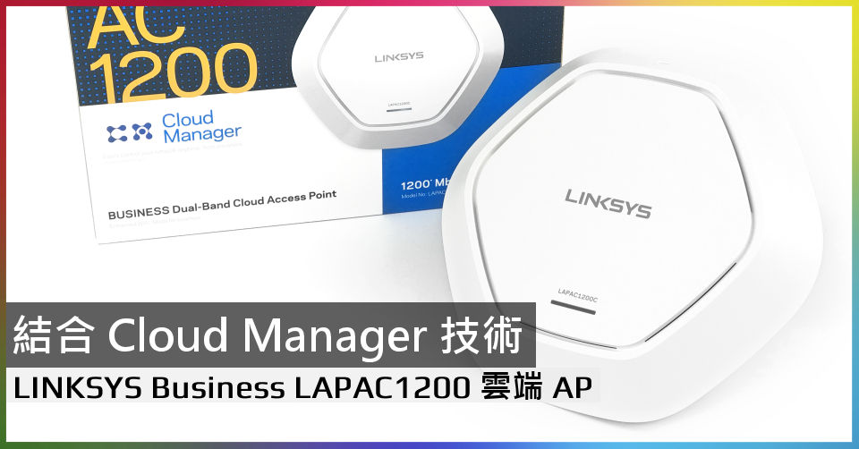Lacs Cloud Router 結合 Cloud Manager 技術 LINKSYS Business LAPAC1200C 雲端 AP - 電腦領域 HKEPC ...