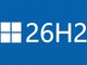 Windows 11 年度更新秋季登場 26H2 檔案大小僅為 ISO 的萬分之三